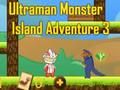 بازی Ultraman Monster Island Adventure 3 آنلاین