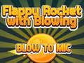 بازی Flappy Rocket with Blowing to Mic ﯼﺯﺎﺑ  آنلاین
