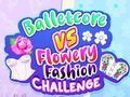 بازی Balletcore vs Flowery Fashion Challenge آنلاین