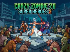 بازی Crazy Zombie 7.0 Super Heroes 2 آنلاین