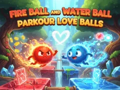 بازی Fire Ball and Water Ball: Parkour Love Balls آنلاین