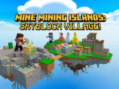 بازی Mine Mining Islands: Skyblock Village! آنلاین