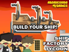 بازی Ship Factory Tycoon آنلاین