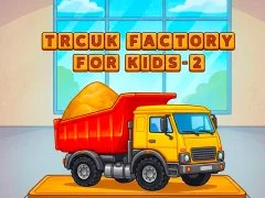 بازی Trcuk Factory For Kids 2 آنلاین