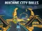 بازی Machine City Balls آنلاین