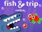 بازی Fish & Trip Online آنلاین