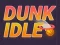 بازی Dunk Idle آنلاین