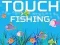 بازی Touch Fishing آنلاین