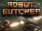 بازی Robot Butcher آنلاین
