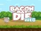 بازی Bacon May Die آنلاین