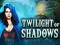 بازی Twilight of Shadows آنلاین