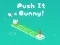 بازی Push It Bunny آنلاین