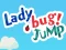 بازی Lady Bug! Jump آنلاین