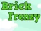 بازی Brick Frenzy آنلاین