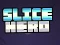 بازی Slice Hero آنلاین
