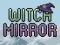 بازی Witch Mirror آنلاین