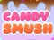 بازی Candy Smush آنلاین
