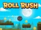 بازی Roll Rush آنلاین