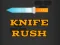 بازی Knife Rush آنلاین