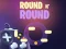 بازی Round N' Round آنلاین