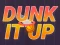 بازی Dunk It Up آنلاین