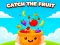 بازی Catch the Fruit آنلاین