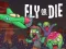 بازی Fly or Die آنلاین