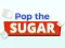 بازی Pop The Sugar آنلاین
