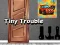 بازی Tiny Trouble آنلاین