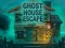 بازی Ghost House Escape آنلاین