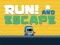 بازی Run! And Escape آنلاین