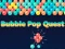بازی Bubble Pop Quest آنلاین