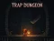 بازی Trap Dungeon آنلاین