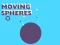 بازی Moving Spheres آنلاین
