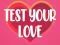 بازی Test Your Love آنلاین