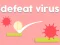 بازی Defeat Virus آنلاین