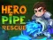 بازی Hero Pipe Rescue آنلاین