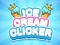 بازی Ice Cream Clicker آنلاین