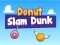 بازی Donut Slam Dunk آنلاین