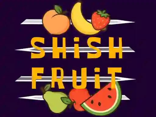 بازی Shish Fruit آنلاین