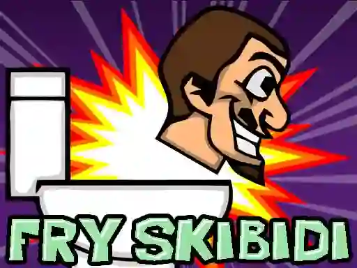 بازی Fry Skibidi آنلاین