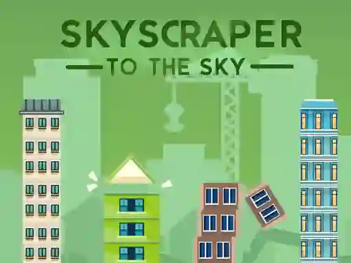 بازی Skyscraper to the Sky آنلاین