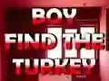 بازی Boy Find The Turkey آنلاین