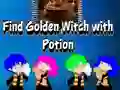 بازی Find Golden Witch with Potion آنلاین