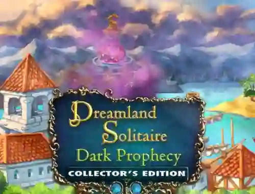 بازی Dreamland Solitaire: Dark Prophecy Collector's Edition آنلاین