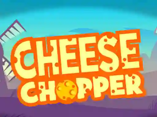 بازی Cheese Chopper آنلاین