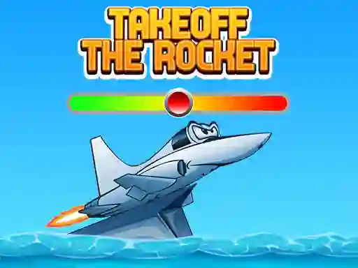 بازی Takeoff The Rocket آنلاین