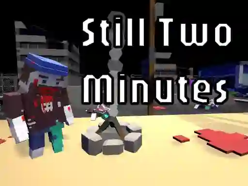 بازی Still Two Minutes آنلاین