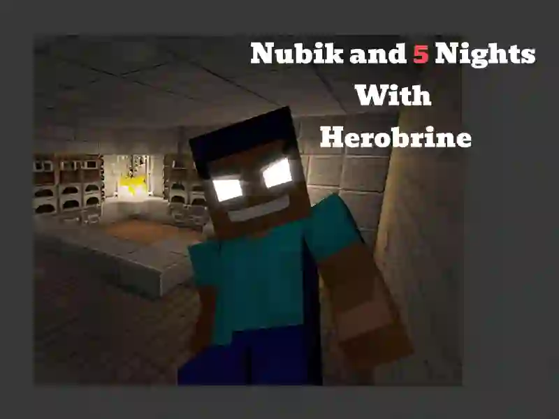 بازی Nubik And 5 Nights With Herobrine آنلاین