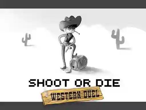 بازی Shoot or Die Western duel آنلاین